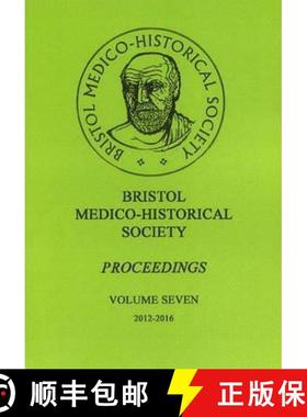 【3-4周达】Bristol Medico-Historial Society Proceedings: Volume 7 -- 2012-2016 [9781854570901]