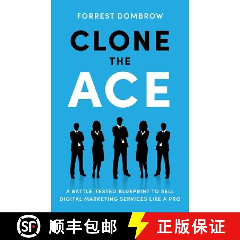 【3-4周达】Clone the Ace: A Battle-Tested Blueprint to Sell Digital Marketing Services like a Pro [9781544516103]