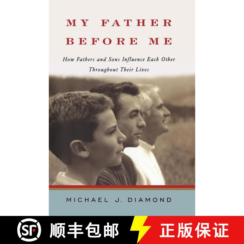 【3-4周达】My Father Before Me: How Fathers and Sons Influence Each Other Throughout Their Lives [9780393060607]