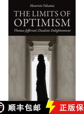 预订 The Limits of Optimism: Thomas Jefferson's Dualistic Enlightenment [9780813934457]