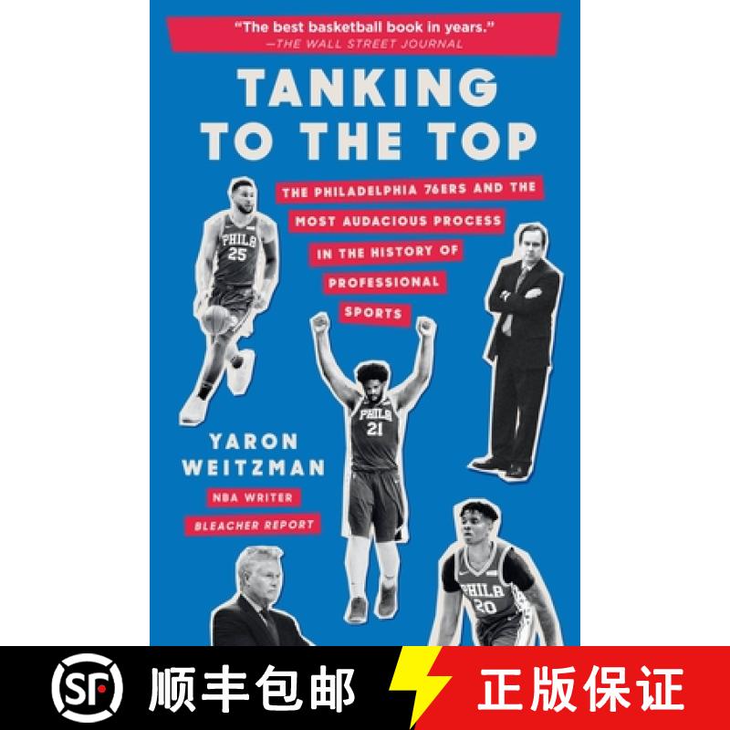 【3-4周达】Tanking to the Top : The Philadelphia 76ers and the Most Audacious Process in the History ... [9781538749739]