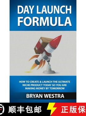 预订 Day Launch Formula: How To Create And Launch The Ultimate Niche Product Today So You Are Making ... [9780990513247]