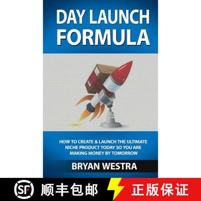 【3-4周达】Day Launch Formula: How To Create And Launch The Ultimate Niche Product Today So You Are M... [9780990513247]