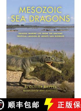 【3-4周达】Mesozoic Sea Dragons: Triassic Marine Life from the Ancient Tropical Lagoon of Monte San G... [9780253040114]