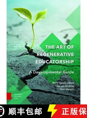 预订 The Art of Regenerative Educatorship: A Developmental Guide [9789048570522]
