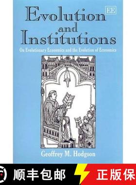 【3-4周达】Evolution and Institutions - On Evolutionary Economics and the Evolution of Economics: On ... [9781858988245]