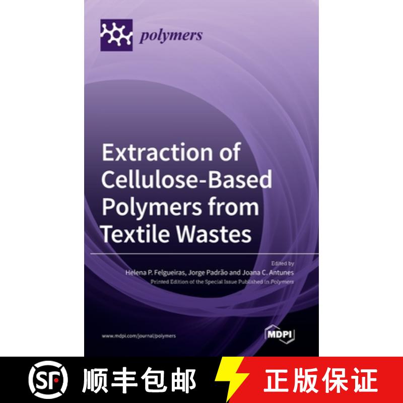 【2-3周达】Extraction of Cellulose-Based Polymers from Textile Wastes [9783036547343]