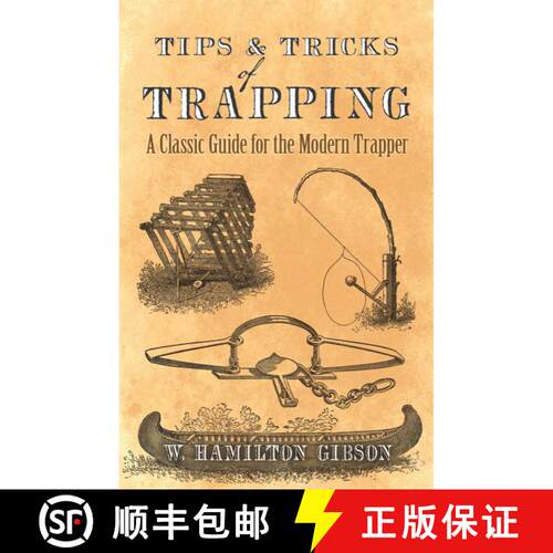 预订 Tips and Tricks of Trapping: A Classic Guide for the Modern Trapper [9780486819099]