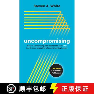 【3-4周达】Uncompromising: How an Unwavering Commitment to Your Why Leads to an Impactful Life and a ... [9781637582398]