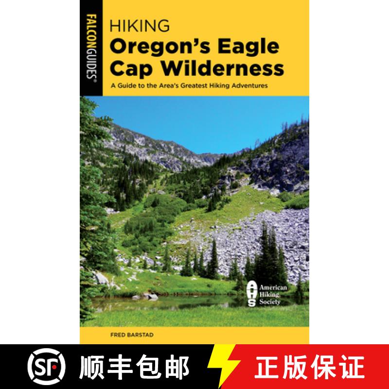 【3-4周达】Hiking Oregon's Eagle Cap Wilderness: A Guide To The Area's Greatest Hiking Adventures, 4t... [9781493043767]