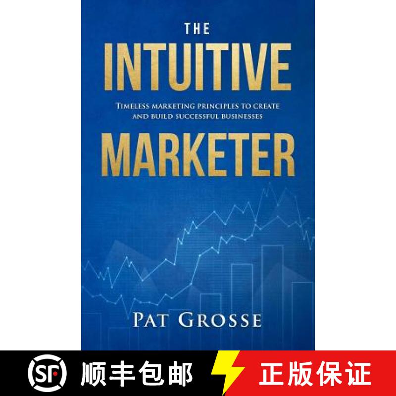 【2-3周达】The Intuitive Marketer: Timeless marketing principles to create and build successful busin... [9780648270003]