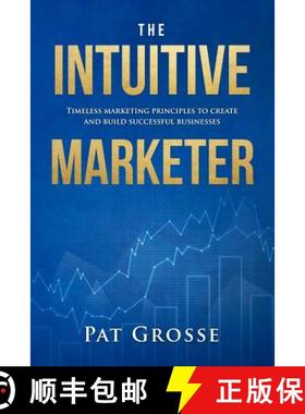 【3-4周达】The Intuitive Marketer: Timeless marketing principles to create and build successful busin... [9780648270003]