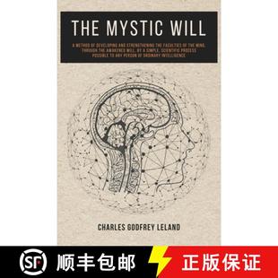 【3-4周达】The Mystic Will: A Method of Developing and Strengthening the Faculties of the Mind, throu... [9782357286849]
