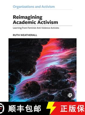 【3-4周达】Reimagining Academic Activism: Learning from Feminist Anti-Violence Activists [9781529210194]
