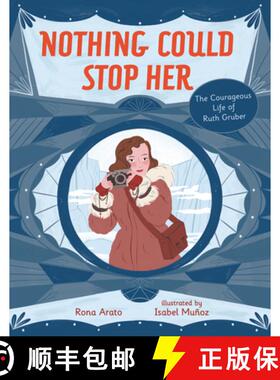 【3-4周达】Nothing Could Stop Her: The Courageous Life of Ruth Gruber [9781728445625]