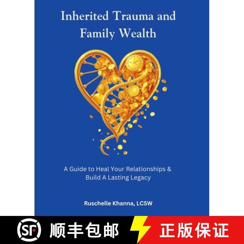 预订 Inherited Trauma and Family Wealth: A Guide to Heal Your Relationships and Build a Lasting Legacy [9798992031317]