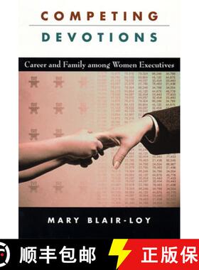 【3-4周达】Competing Devotions: Career and Family Among Women Executives [9780674018167]