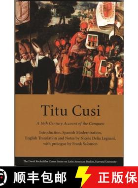【3-4周达】Titu Cusi – A 16th Century Account of the Conquest [9780674019737]