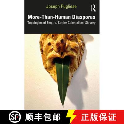 【3-4周达】More-Than-Human Diasporas: Topologies of Empire, Settler Colonialism, Slavery [9781032497235]