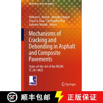 【3-4周达】Mechanisms of Cracking and Debonding in Asphalt and Composite Pavements : State-of-the-Art... [9783319768489]