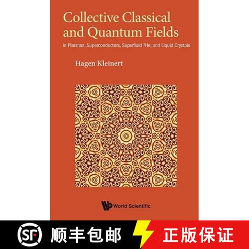【3-4周达】Collective Classical And Quantum Fields: In Plasmas, Superconductors, Superfluid 3he, And ... [9789813223943]