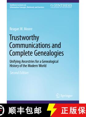【3-4周达】Trustworthy Communications and Complete Genealogies : Unifying Ancestries for a Genealogic... [9783031168383]