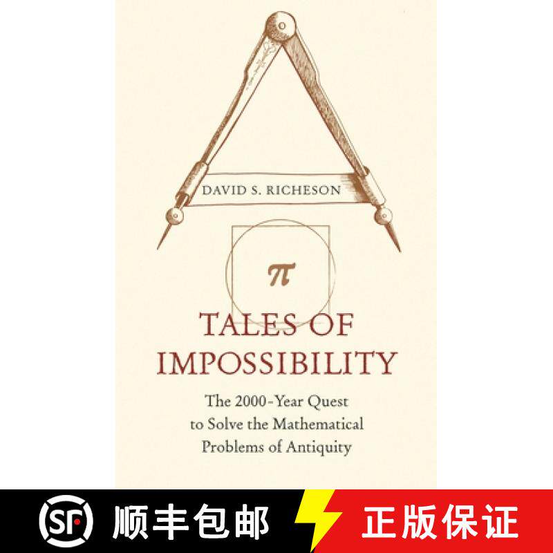 【3-4周达】Tales of Impossibility: The 2000-Year Quest to Solve the Mathematical Problems of Antiquity [9780691192963]