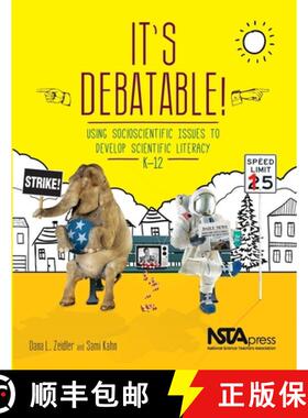 【3-4周达】It's Debatable! : Using Socioscientific Issues to Develop Scientific Literacy, K-12 [9781938946004]