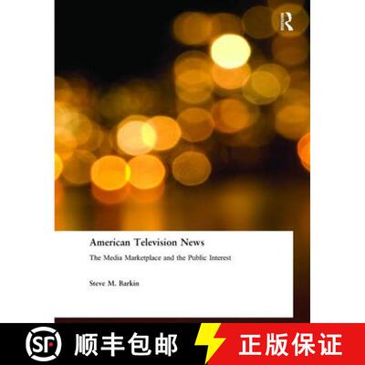 【3-4周达】精装 American Television News: The Media Marketplace and the Public Interest: The Media Ma... [9780765609229]