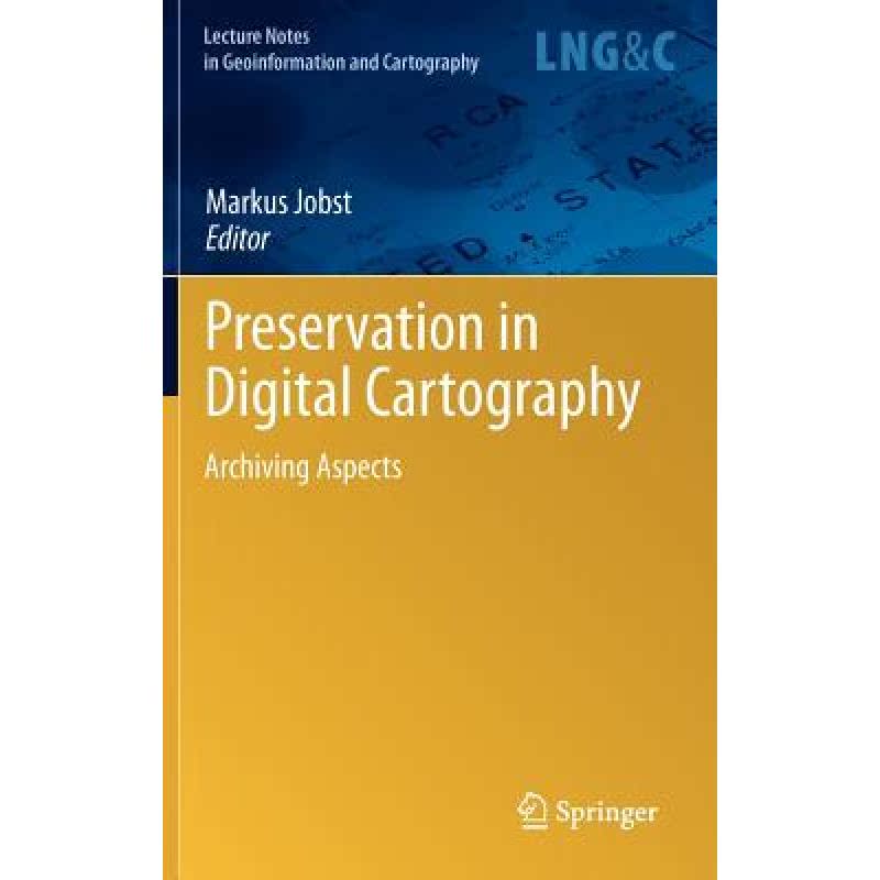 【4周达】Preservation in Digital Cartography: Archiving Aspects[9783642127328]