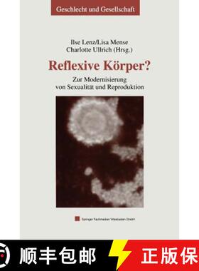 【3-4周达】Reflexive Körper? : Zur Modernisierung von Sexualität und Reproduktion [9783810039224]