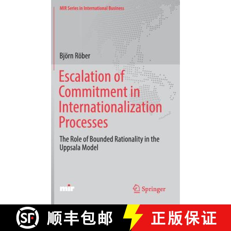 【3-4周达】Escalation of Commitment in Internationalization Processes : The Role of Bounded Rationali... [9783319691015]