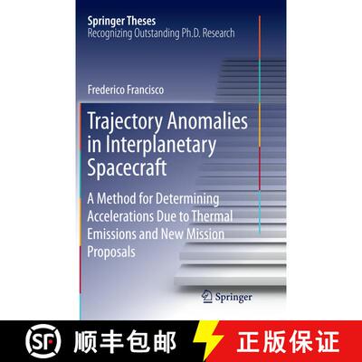 【3-4周达】Trajectory Anomalies in Interplanetary Spacecraft : A Method for Determining Accelerations... [9783319387048]