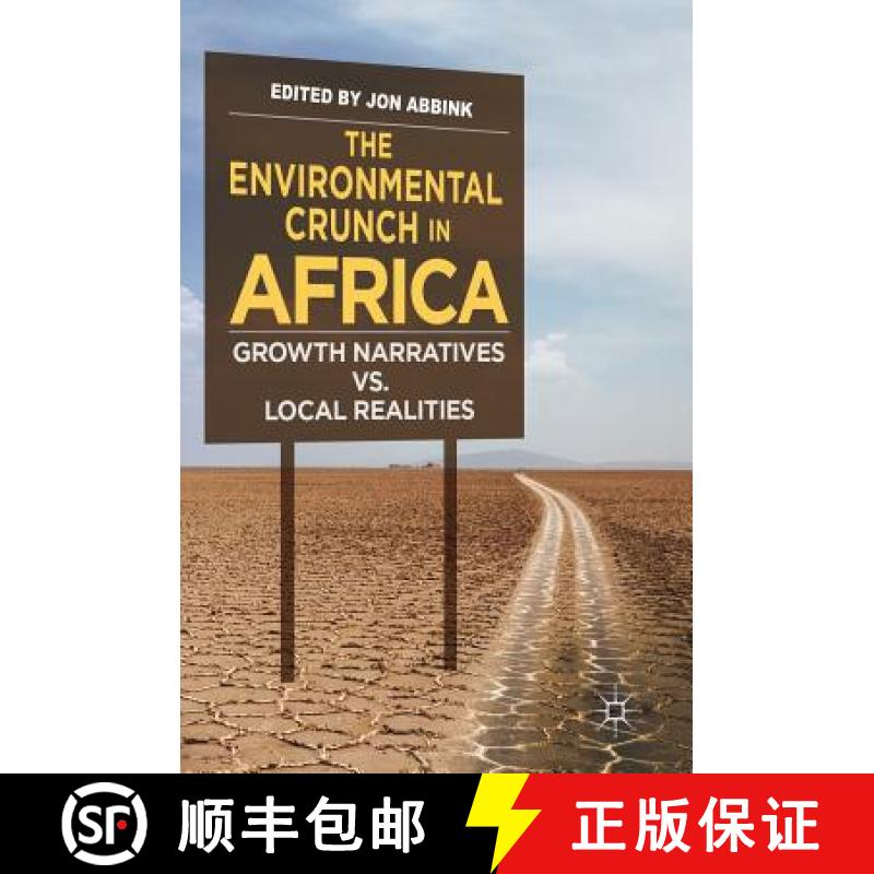 【3-4周达】The Environmental Crunch in Africa : Growth Narratives vs. Local Realities [9783319771304]