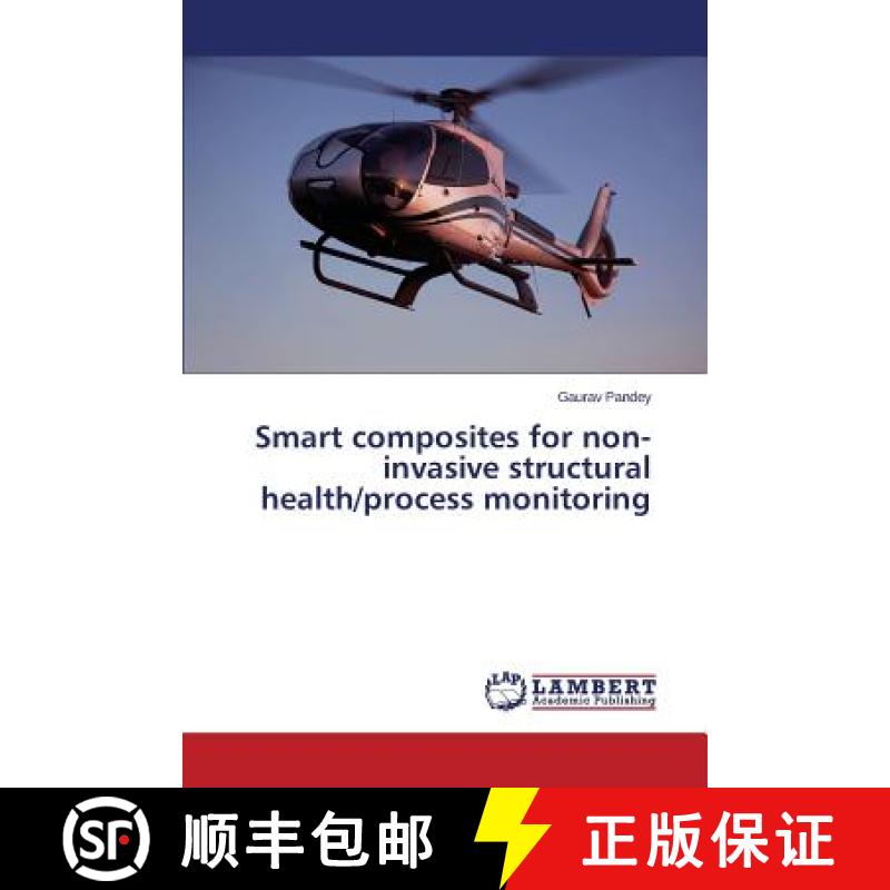 预订 Smart Composites for Non-Invasive Structural Health/Process Monitoring [9783659540813]