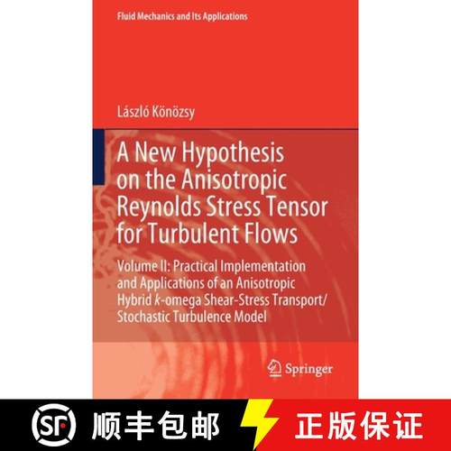 【3-4周达】New Hypothesis on the Anisotropic Reynolds Stress Tensor for Turbulent Flows: Volume II: P... [9783030606053]