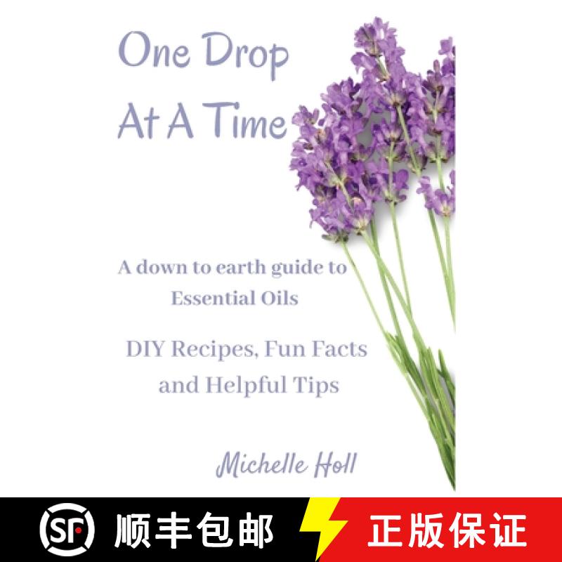【2-3周达】One Drop At A Time: A Down To Earth Guide To Essential Oils [9780648719229]