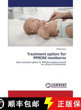 预订 Treatment option for PPROM newborns [9783659628597]