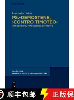 预订 Ps.-Demostene, ＞Contro Timoteo: Introduzione, Testo, Traduzione E Commento [9783111390345]