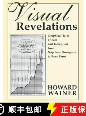 【3-4周达】Visual Revelations: Graphical Tales of Fate and Deception From Napoleon Bonaparte To Ross ... [9780805838787]