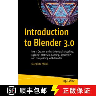 【3-4周达】Introduction to Blender 3.0 : Learn Organic and Architectural Modeling, Lighting, Material... [9781484279533]