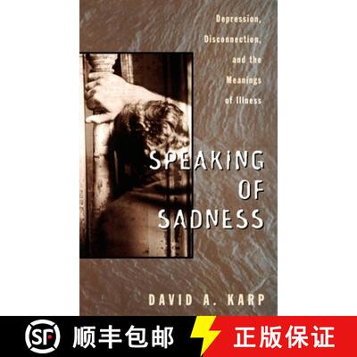 【3-4周达】Speaking of Sadness: Depression, Disconnection, and the Meanings of Illness [9780195094862]