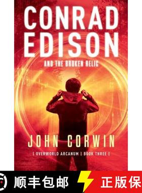 预订 Conrad Edison and the Broken Relic: Overworld Arcanum Book Three [9781942453086]
