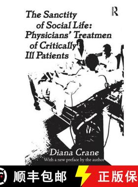 【3-4周达】The Sanctity of Social Life: Physicians Treatment of Critically Ill Patients [9781138538405]