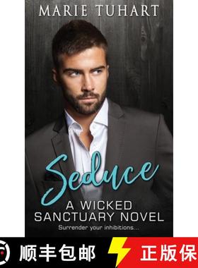 预订 Seduce: A Wicked Sanctuary Novel: A Wicked Sanctuary Novel [9780997180084]