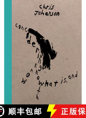 【3-4周达】Chris Johanson: Considering Unknow Know With What Is, And [9781734405248]