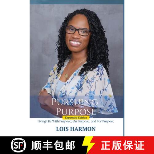 【3-4周达】精装 Pursuing Purpose: Living Life With Purpose, On Purpose, and For Purpose [9798987525418]