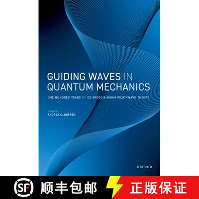 【3-4周达】精装 Guiding Waves in Quantum Mechanics: One Hundred Years of de Broglie-Bohm Pilot-Wave T... [9780198901853]