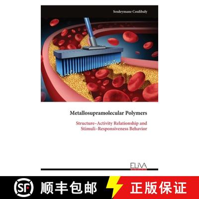 【3-4周达】Metallosupramolecular Polymers: Structure-Activity Relationship and Stimuli-Responsiveness... [9789999317269]