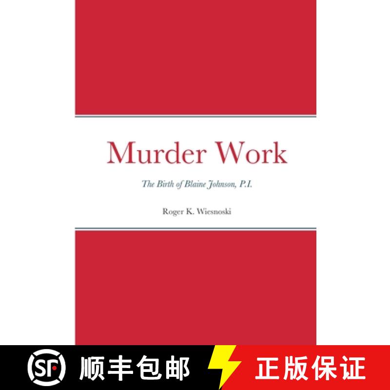 【2-3周达】Murder Work: The Birth of Blaine Johnson, P.I. [9781387807901]